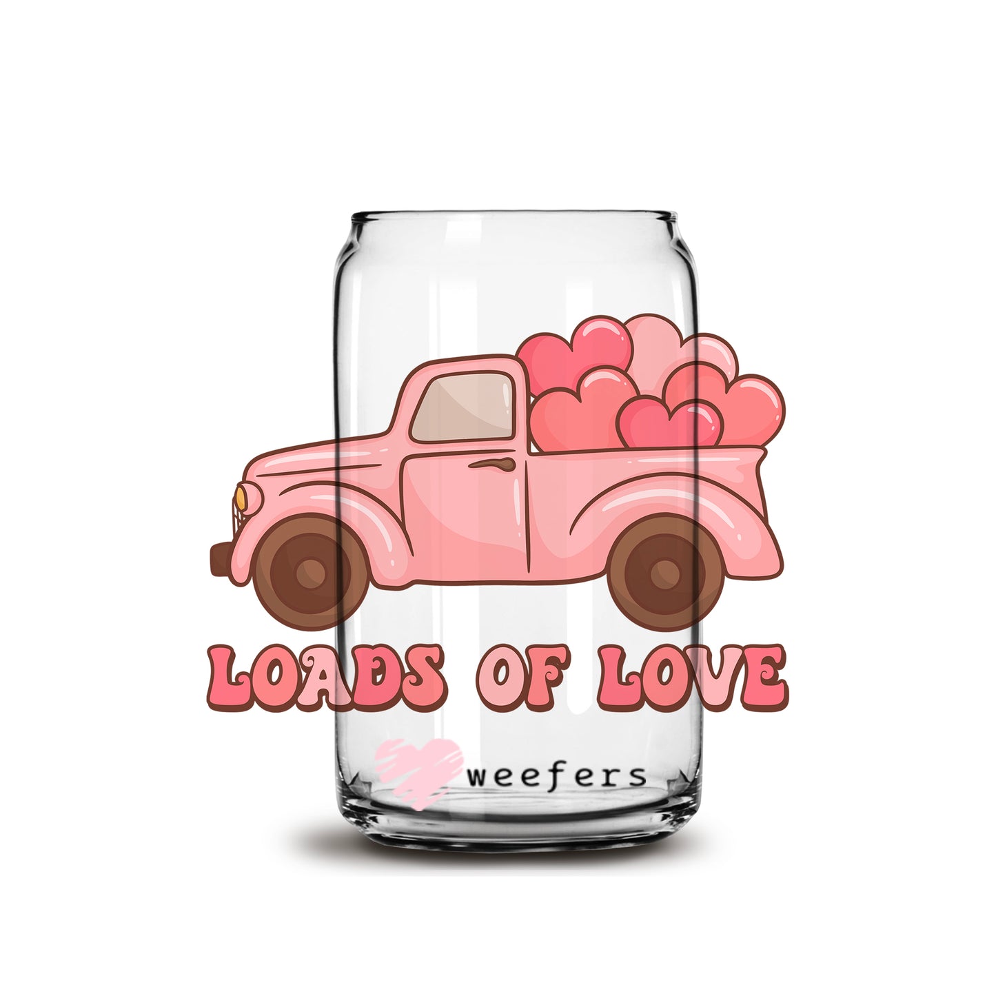 Loads of Love Valentine's Day 16oz Libbey Glass Can UV DTF or Sublimation Cup Wrap - Decal Transfer - Weefers