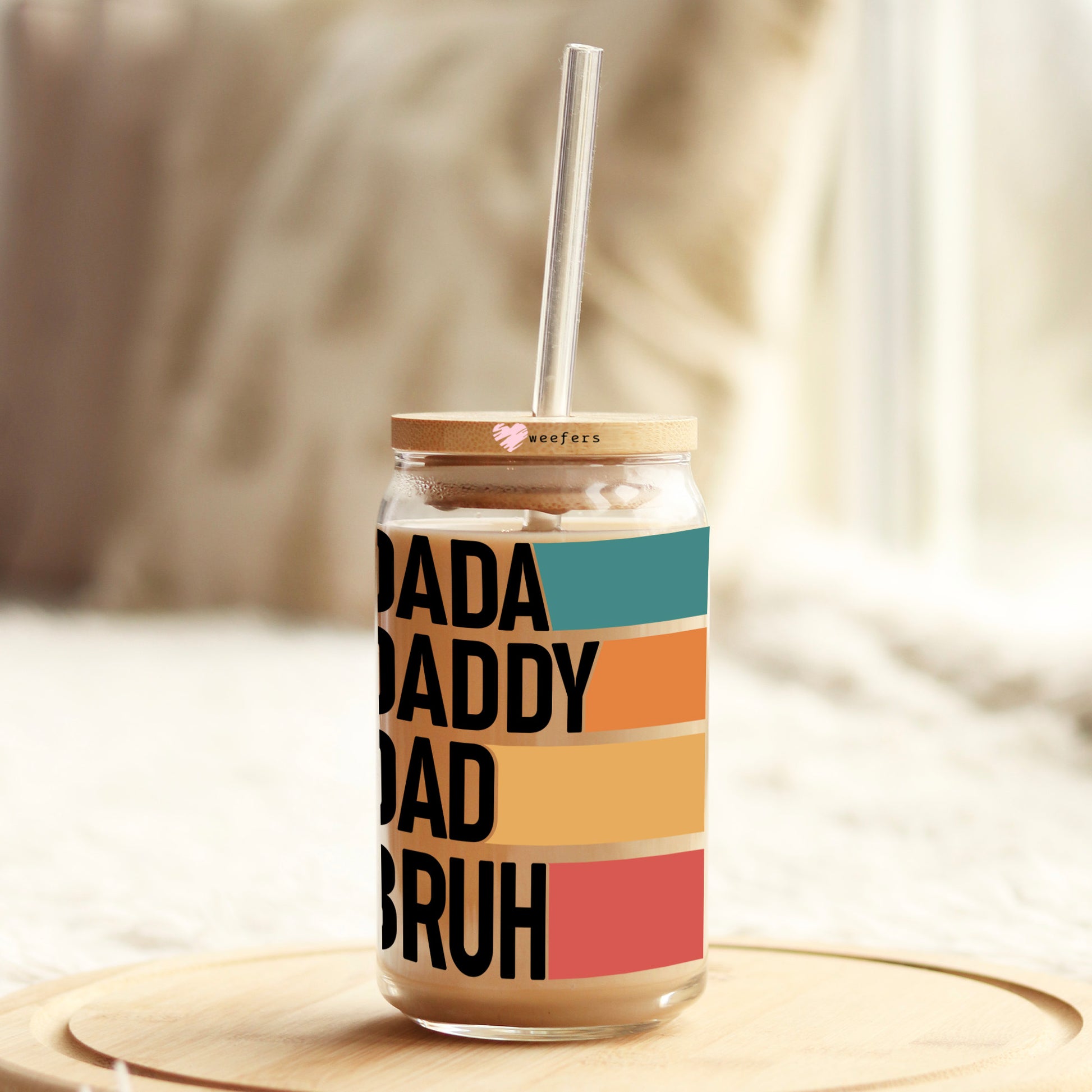 Dada, Daddy, Dad, Bruh 16oz Libbey Glass Can UV DTF or Sublimation Cup Wrap - Decal - Weefers