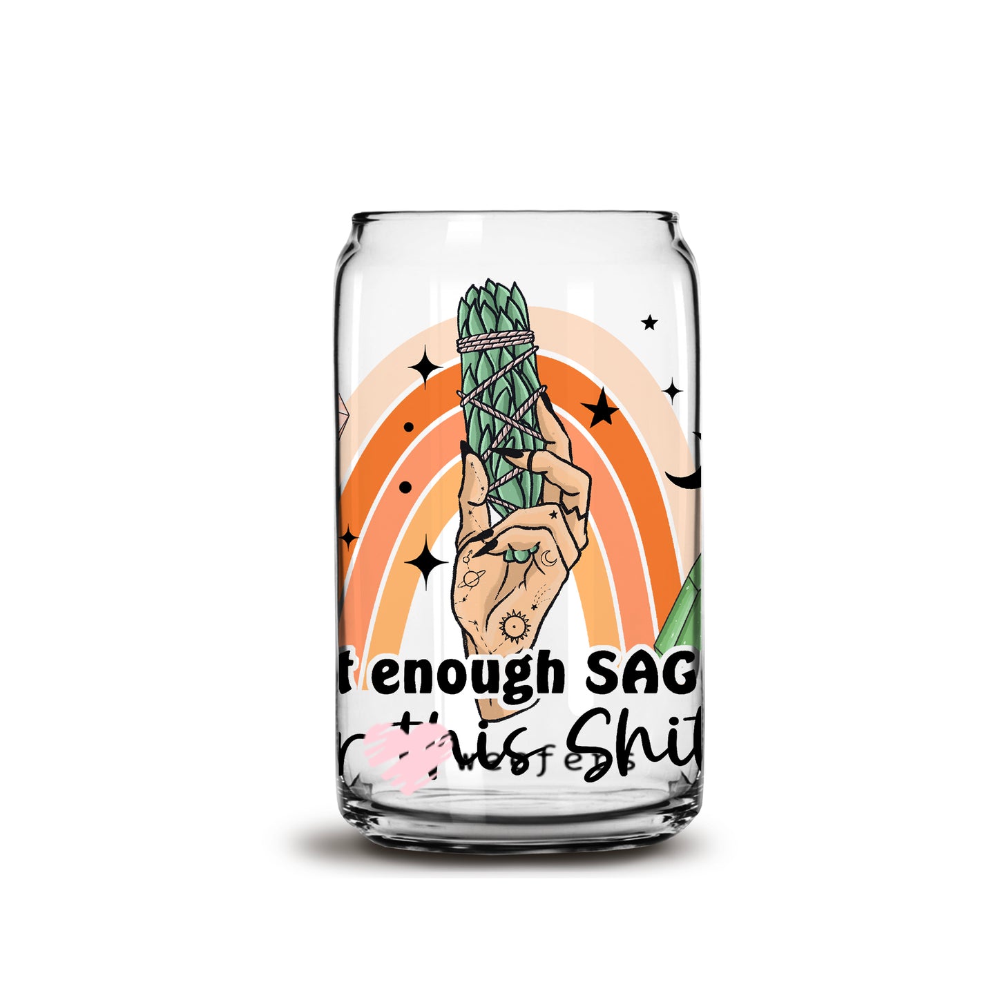 Not Enough Sage for that 16oz Libbey Glass Can UV DTF or Sublimation Wrap - Decal - Weefers