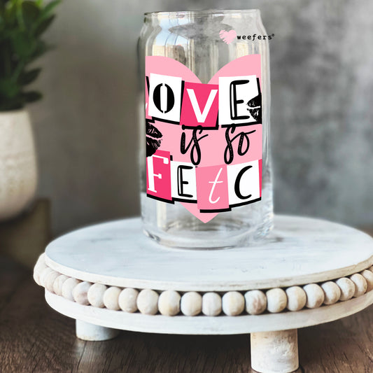 Love is So Fetch 16oz Libbey Glass Can UV DTF or Sublimation Cup Wrap - Decal Transfer - Weefers