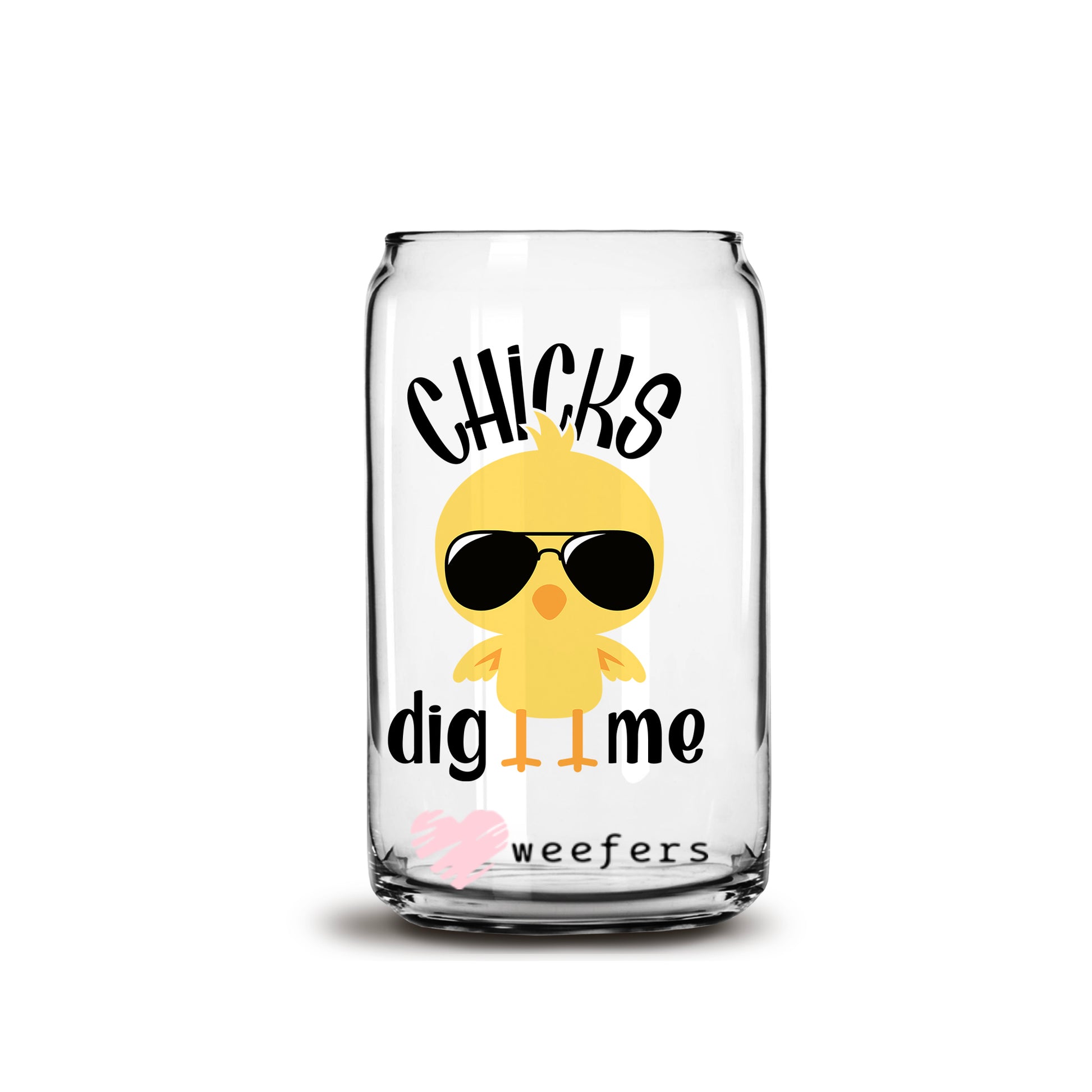 Chicks Dig Me Easter 16oz Libbey Glass Can UV DTF or Sublimation Cup Wrap - Decal Transfer - Weefers