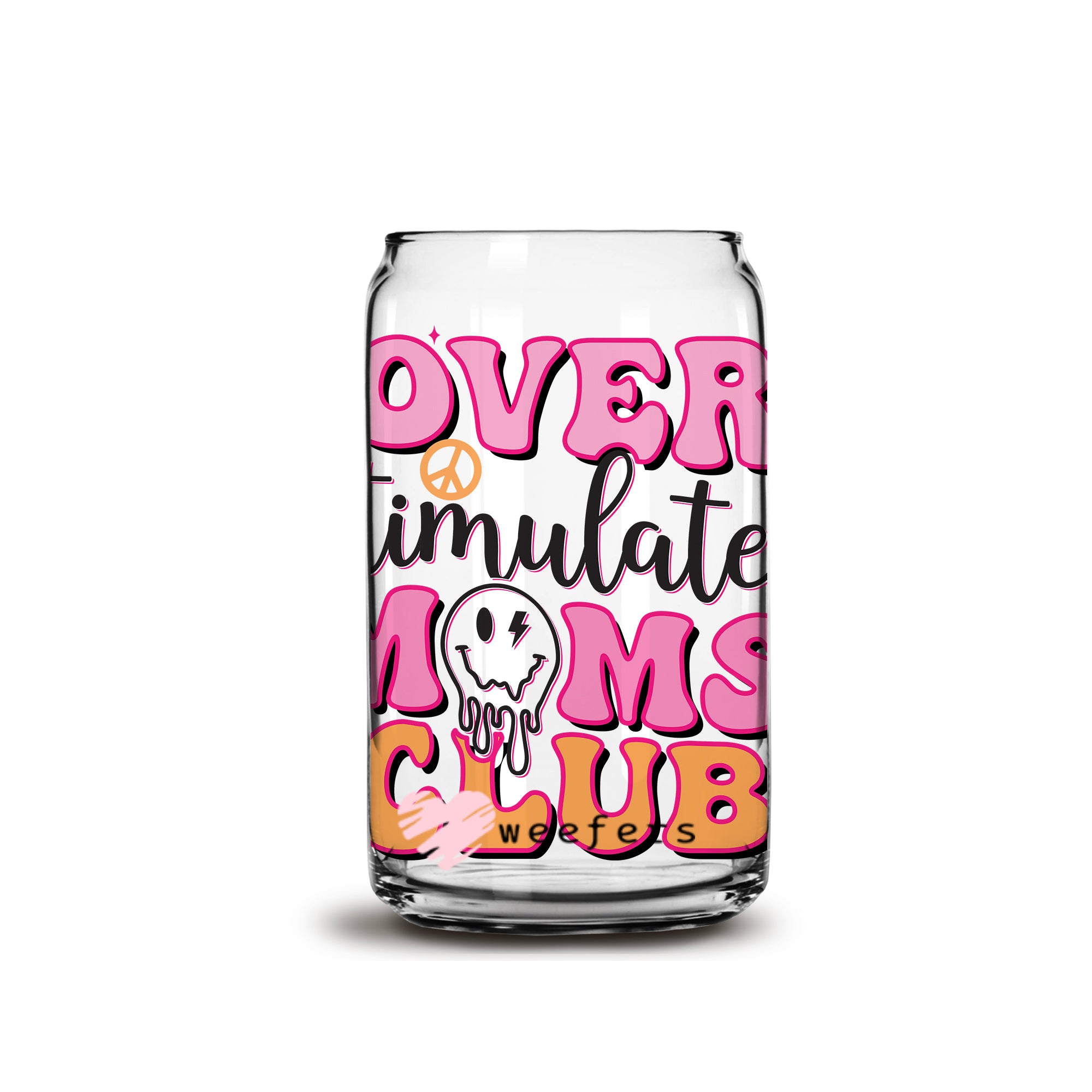 Over Stimulated Moms Club Glass Can Tumbler