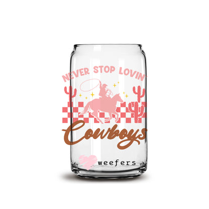 Never Stop Lovin'  Cowboys Valentine's Day 16oz Libbey Glass Can UV DTF or Sublimation Cup Wrap - Decal Transfer - Weefers