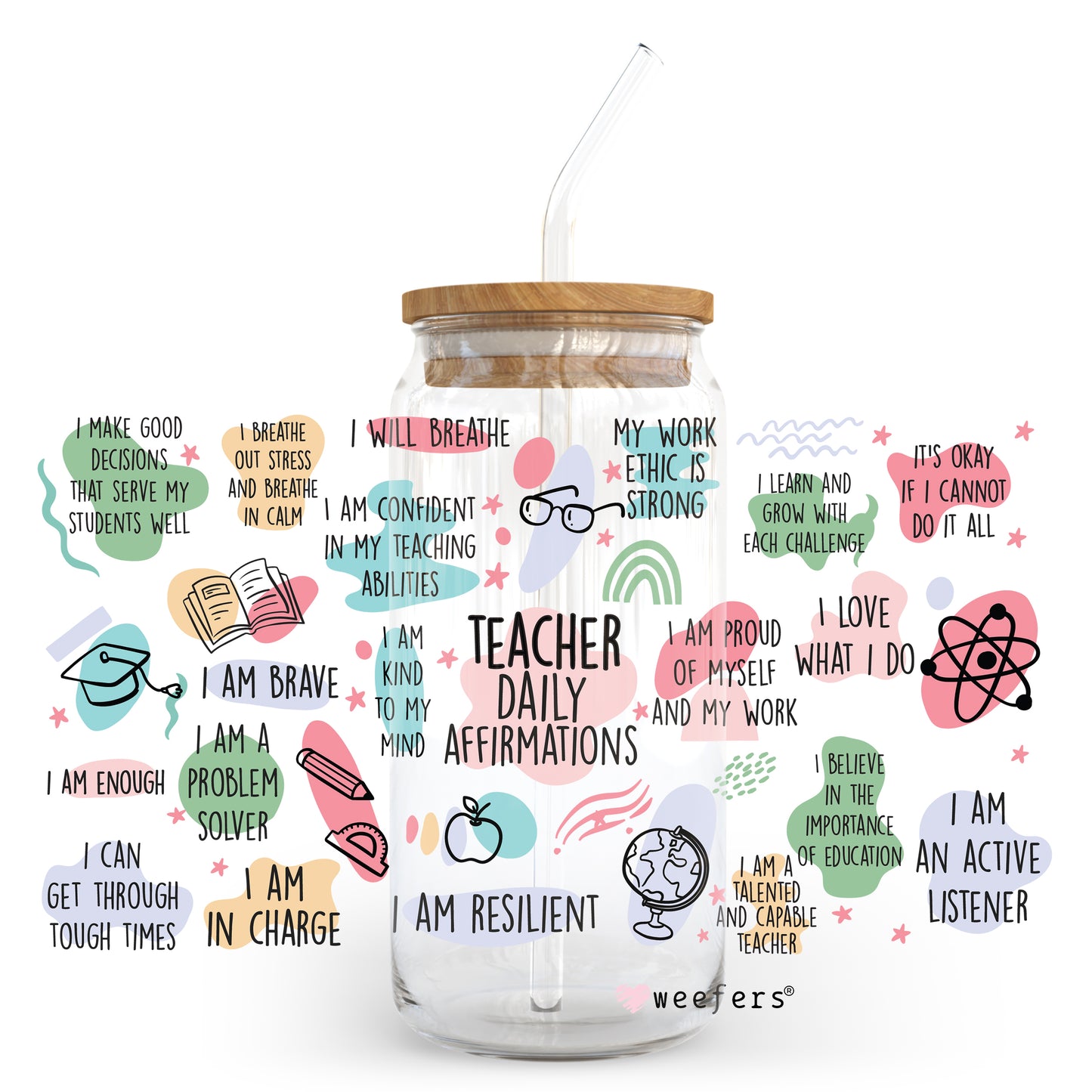 Teacher Daily Affirmations 20oz Libbey Glass Can, 34oz Hip Sip, 40oz Tumbler UV DTF or Sublimation Decal Transfer - Weefers