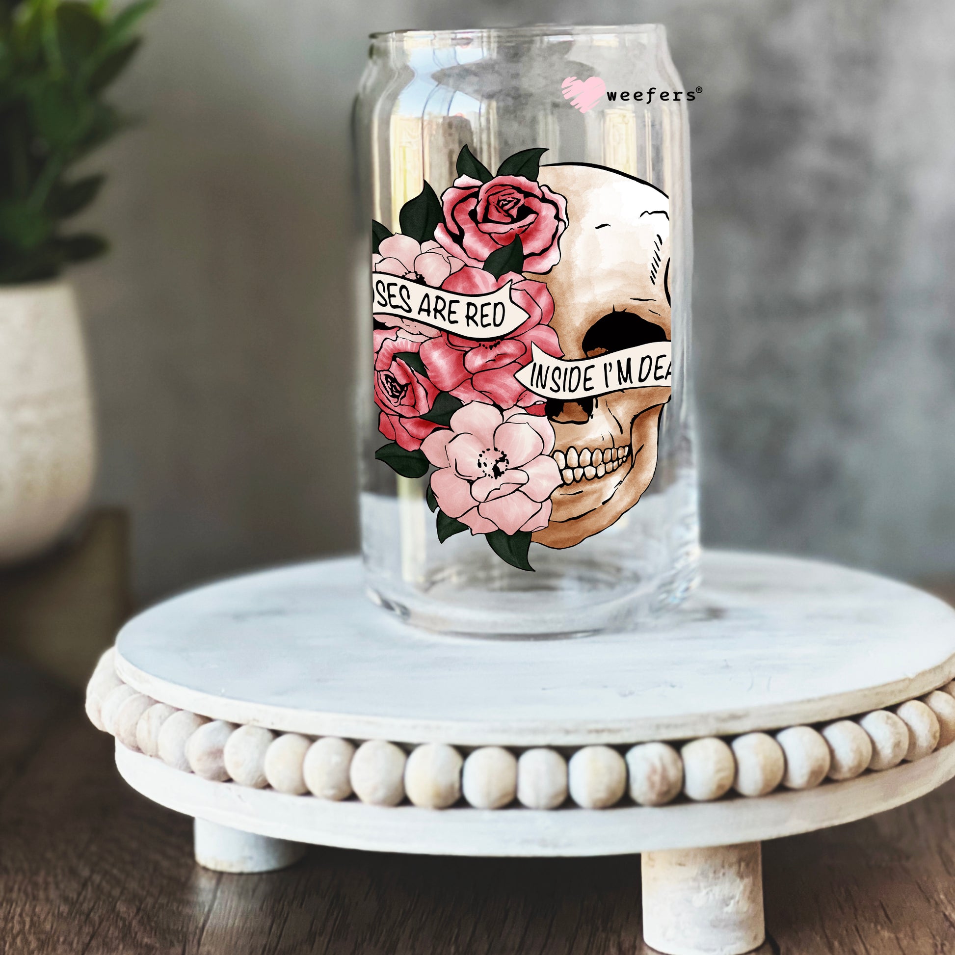 Roses are Red I'm Dead Inside Valentine's Day 16oz Libbey Glass Can UV DTF or Sublimation Cup Wrap - Decal Transfer - Weefers