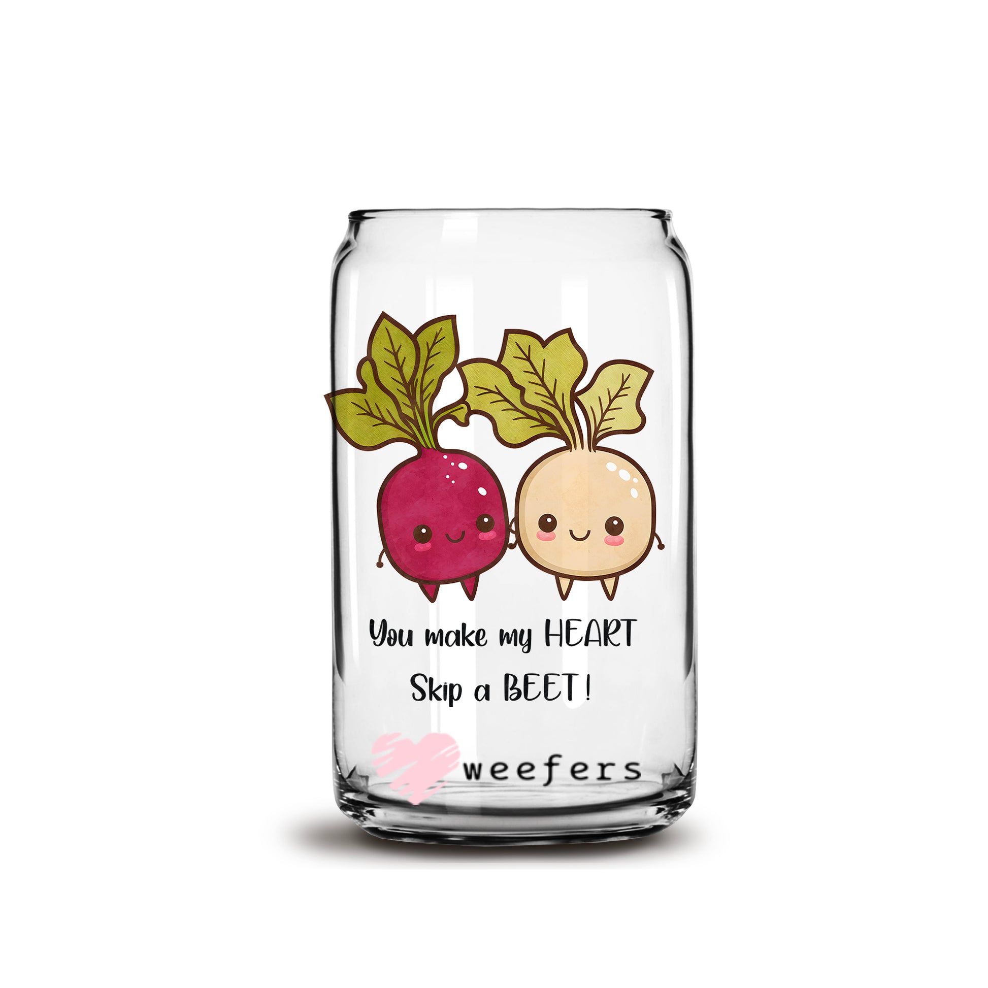 You make my heart skip a beet 16oz Libbey Glass Can UV DTF or Sublimation Wrap - Decal - Weefers