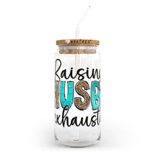 Load image into Gallery viewer, Raising My Husband is Exhausting 20oz Libbey Glass Can, 34oz Hip Sip, 40oz Tumbler UVDTF or Sublimation Decal Transfer
