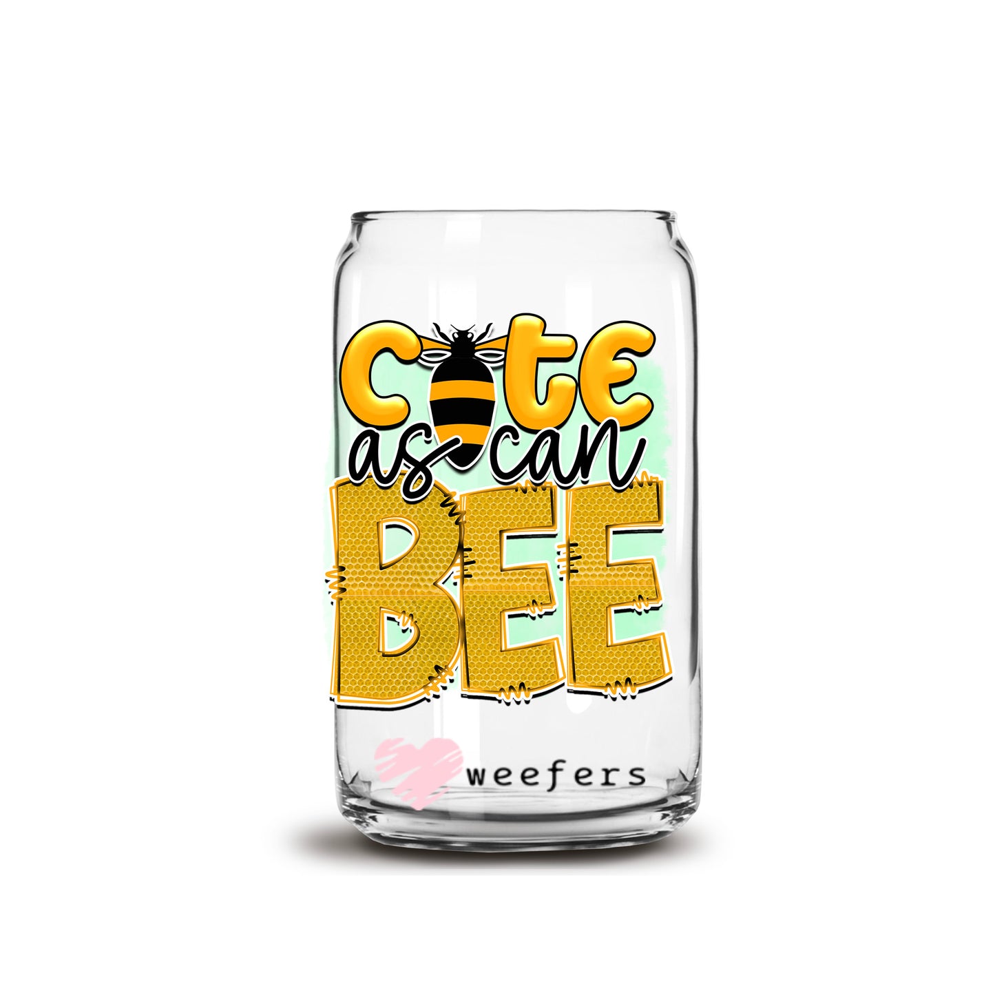 Cute as can Bee 16oz Libbey Glass Can UV DTF or Sublimation Wrap - Decal - Weefers