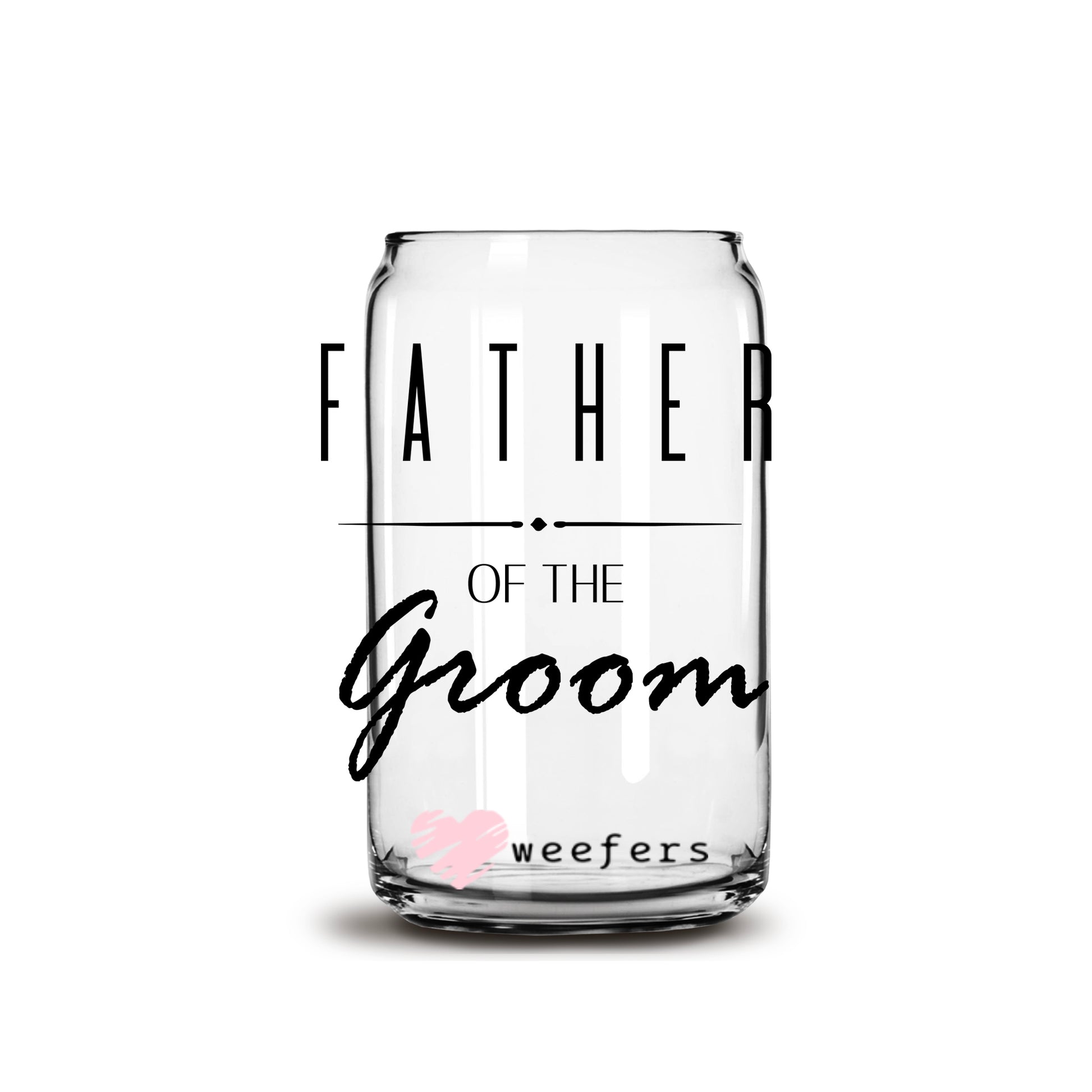 Father of the Groom 16oz Libbey Glass Can UV DTF or Sublimation Wrap - Decal - Weefers