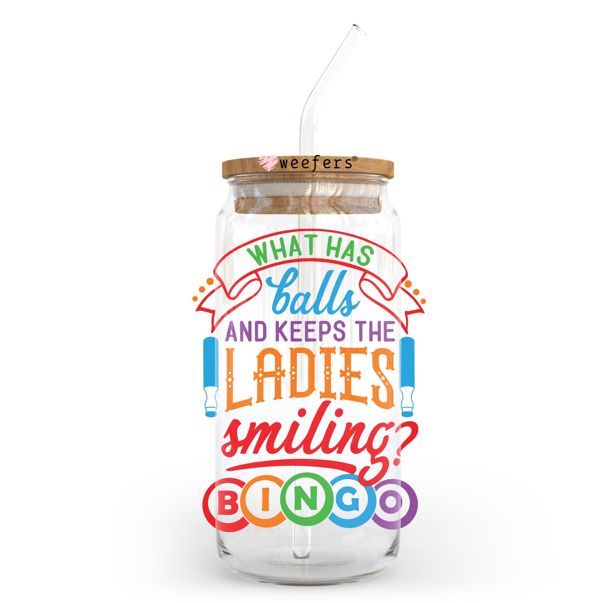 What has balls and keeps the ladies smiling?  Bingo 20oz Libbey Glass Can, 34oz Hip Sip, 40oz Tumbler UV DTF or Sublimation Decal Transfer - Weefers