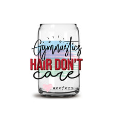 Load image into Gallery viewer, Gymnastics Hair Don&#39;t Care 16oz Libbey Glass Can UV-DTF or Sublimation Wrap - Decal

