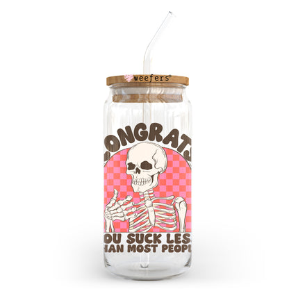 Congrats you Suck Less Than Most People 20oz Libbey Glass Can UV DTF or Sublimation Wrap - Decal Transfer - Weefers