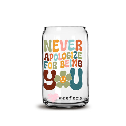 Never Apologize for Being Yourself 16oz Libbey Glass Can UV DTF or Sublimation Wrap - Decal Weefers