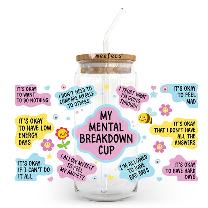 My Mental Breakdown Cup 20oz Libbey Glass Can, 34oz Hip Sip, 40oz Tumbler UV DTF or Sublimation Decal Transfer - Weefers