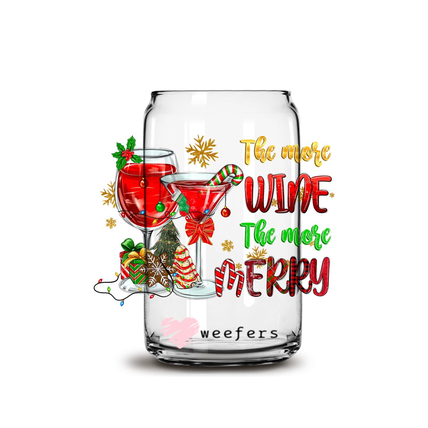 The More Wine the Merrier 16oz Libbey Glass Can UV DTF or Sublimation Wrap - Decal - Weefers