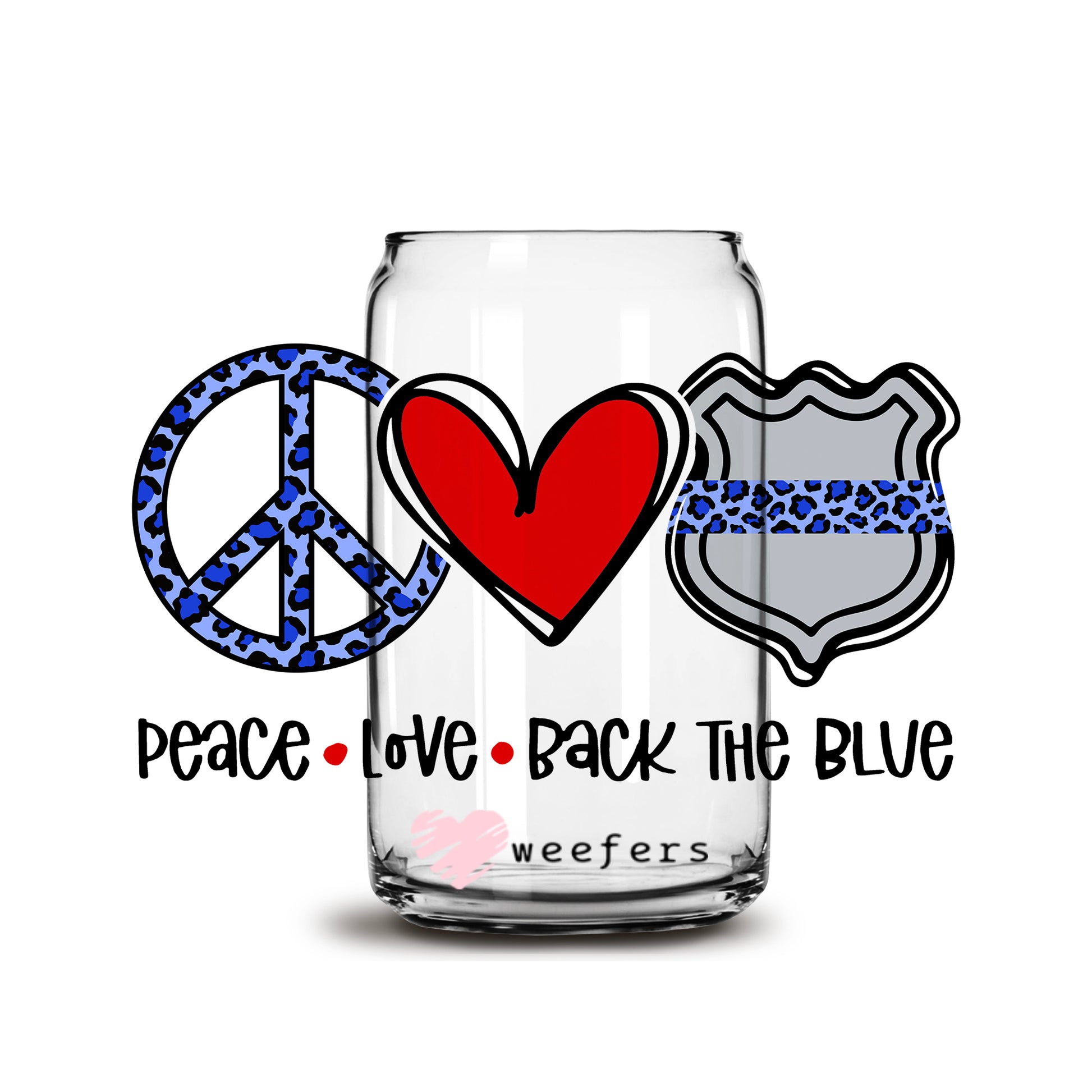 Peace Love Back the Blue Police 16oz Libbey Glass Can UV DTF or Sublimation Wrap - Decal - Weefers