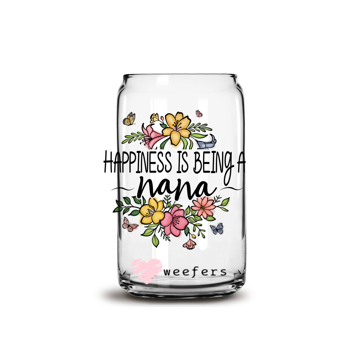 Happiness is being a Nana 16oz Libbey Glass Can UV DTF or Sublimation Cup Wrap - Decal Transfer - Weefers