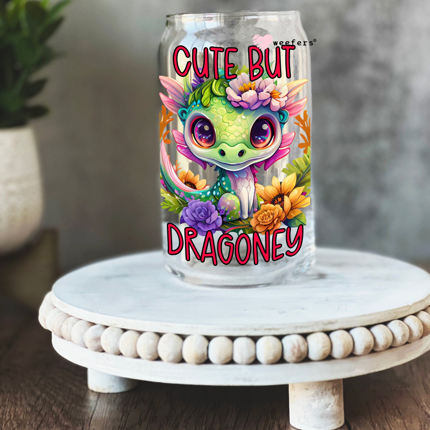 Cute but Dragonley 16oz Libbey Glass Can UV DTF or Sublimation Wrap - Decal - Weefers