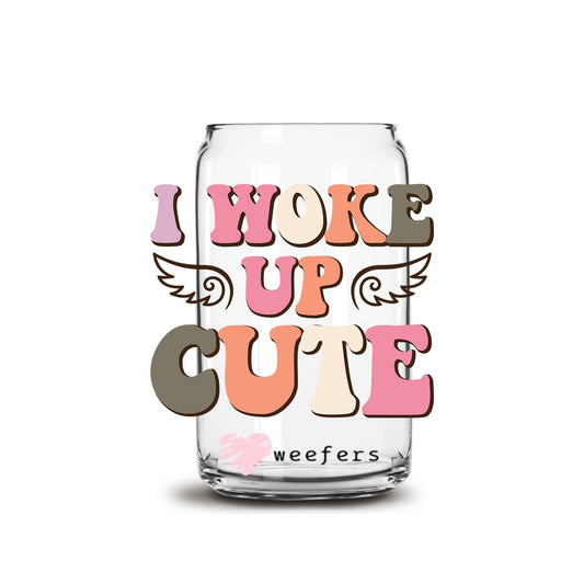 I Woke Up Cute 16oz Libbey Glass Can UV DTF or Sublimation Cup Wrap - Decal - Weefers