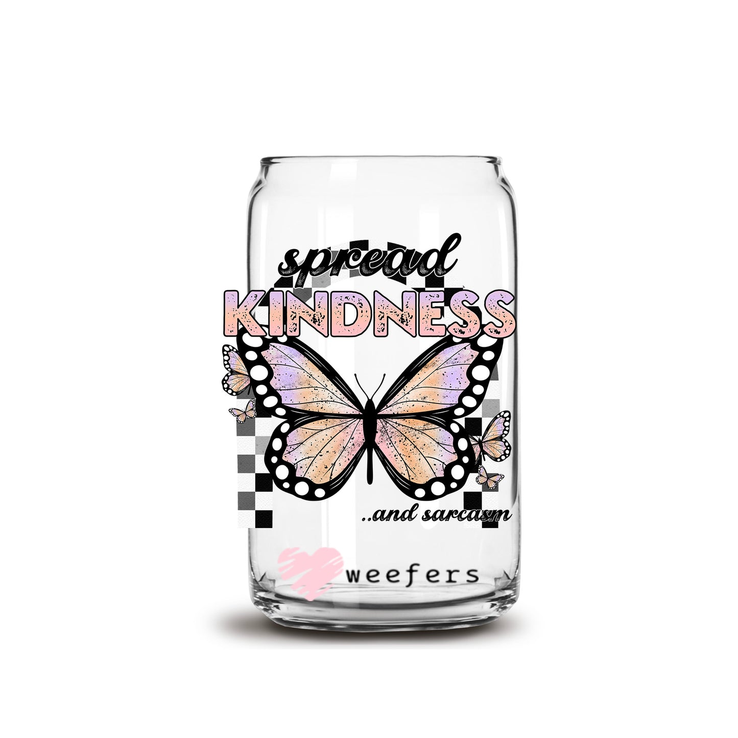 Spread Kindness and Sarcasm 16oz Libbey Glass Can UV DTF or Sublimation Cup Wrap - Decal Transfer - Weefers