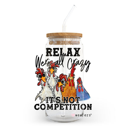 Relax We're All Crazy 20oz Libbey Glass Can, 34oz Hip Sip, 40oz Tumbler UV DTF or Sublimation Decal Transfer - Weefers