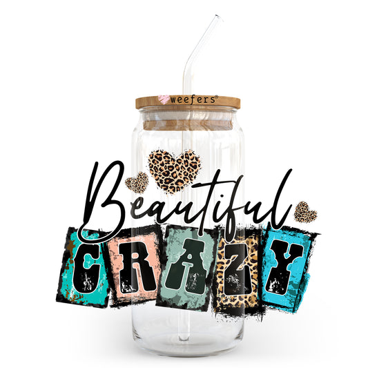 Beautiful Crazy 20oz Libbey Glass Can UV DTF or Sublimation Wrap - Decal Transfer Weefers