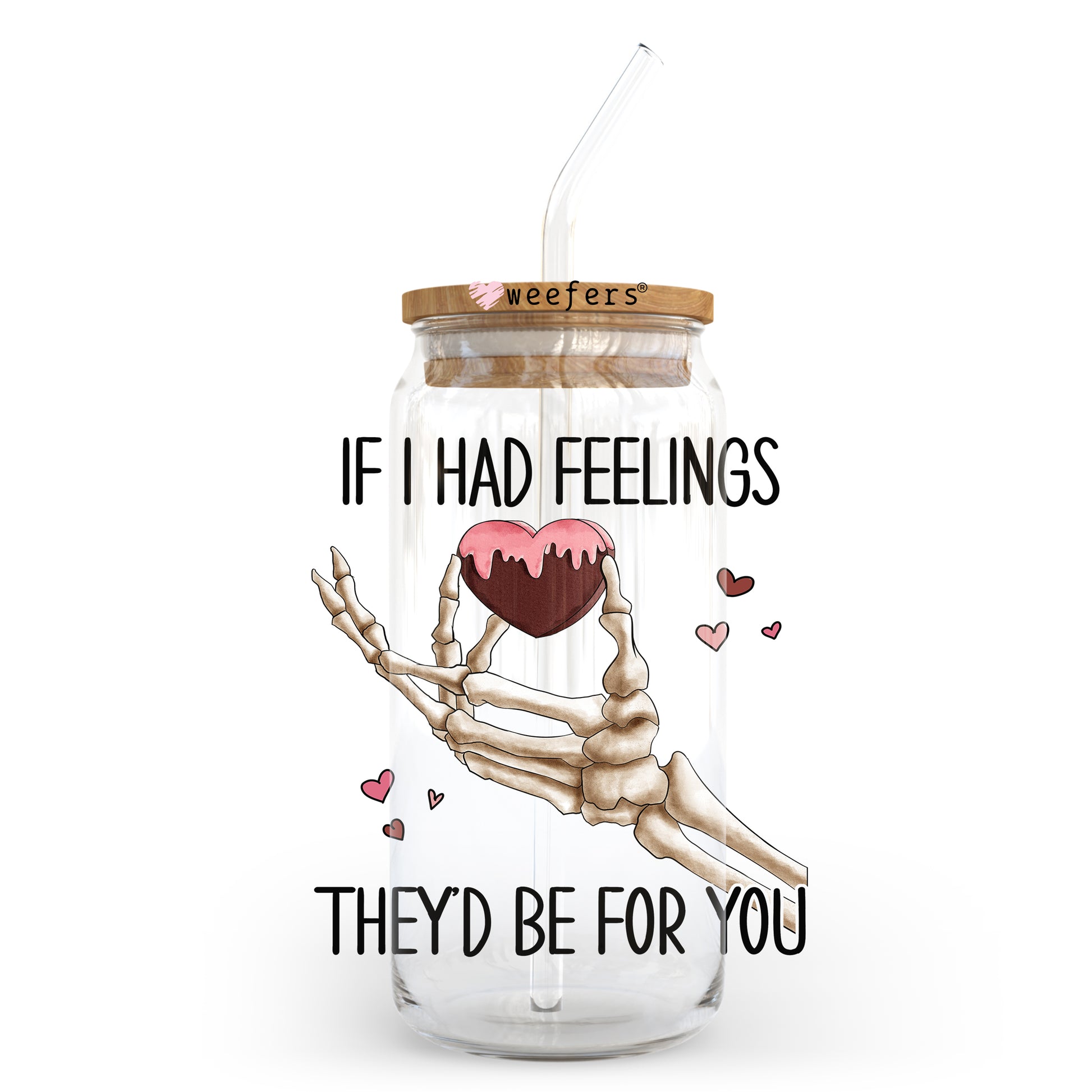 If I had feelings they would be for you Valentine's Day 20oz Libbey Glass Can UV DTF or Sublimation Wrap - Decal - Weefers