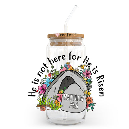 He is Not Here for He is Risen Easter 20oz Libbey Glass Can UV DTF or Sublimation Wrap - Decal - Weefers