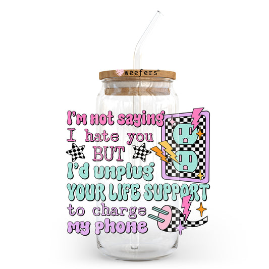 I'm Not Saying I hate You But 20oz Libbey Glass Can UV DTF or Sublimation Wrap - Decal Transfer Weefers