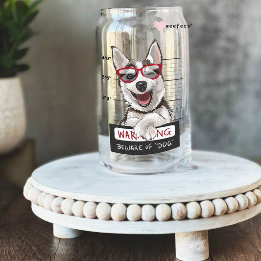 Husky Beware of Dog Mug Shot Shot 16oz Libbey Glass Can UV DTF or Sublimation Cup Wrap - Decal Transfer Weefers