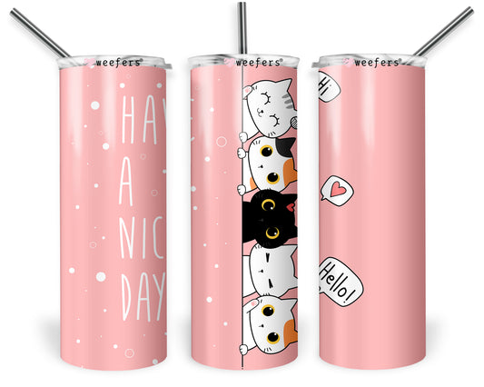 20oz Skinny Tumbler Wrap - Kitty Cats Have a Nice Day - Weefers