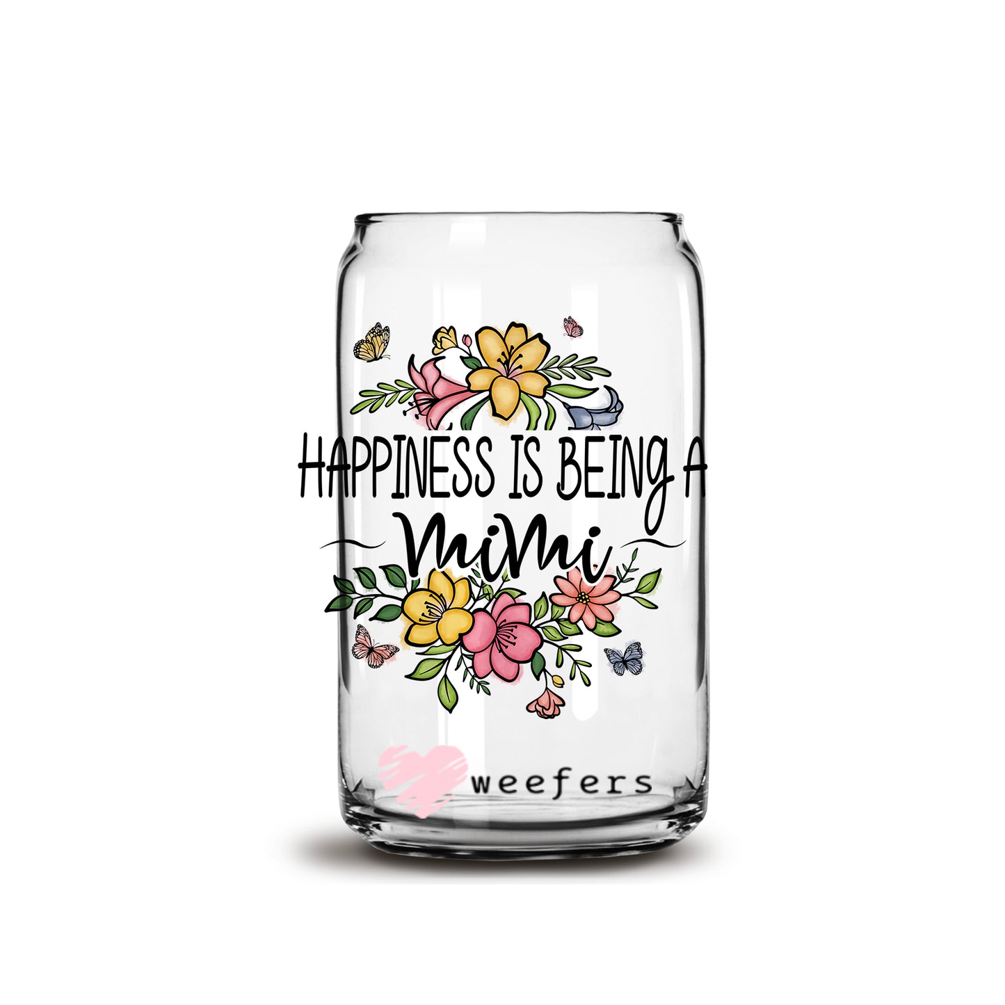 Happiness is Being a Mimi 16oz Libbey Glass Can UV DTF or Sublimation Cup Wrap - Decal Transfer - Weefers