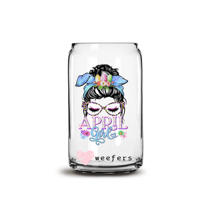 Messy Bun April Girl Birthday Month 16oz Libbey Glass Can UV DTF or Sublimation Wrap - Decal - Weefers