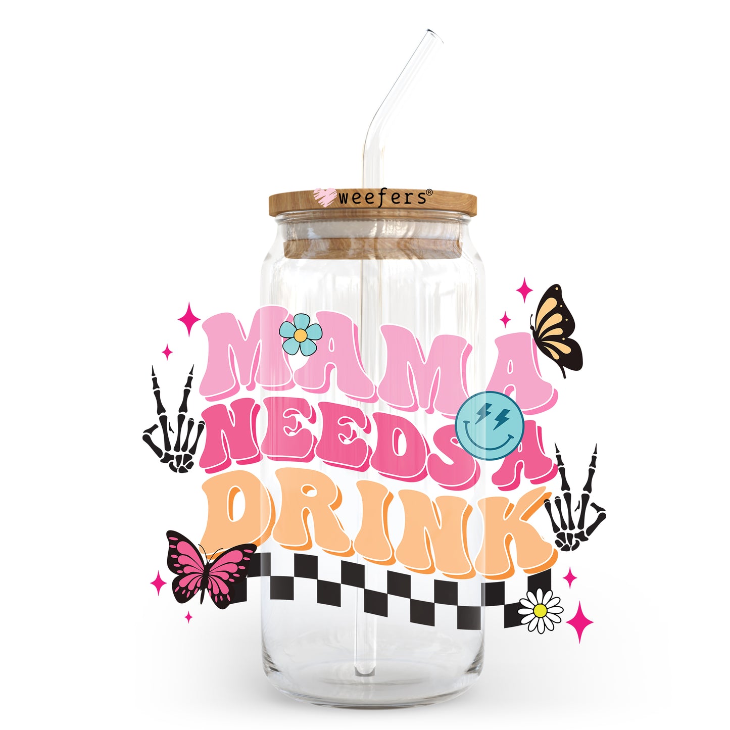 Mama Needs a Drink 20oz Libbey Glass Can, 34oz Hip Sip, 40oz Tumbler UV DTF or Sublimation Decal Transfer - Weefers