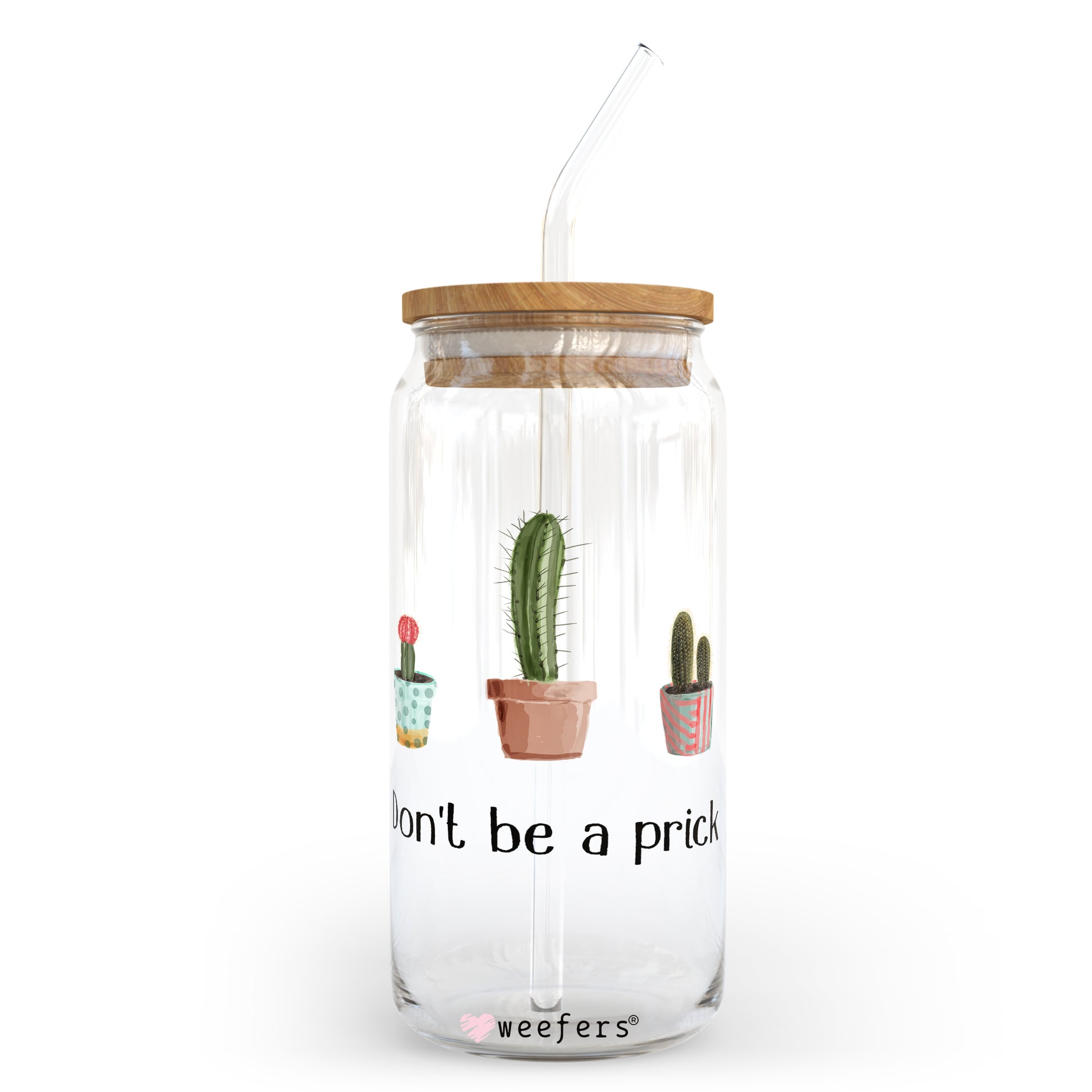 Don't Be a Cactus 20oz Libbey Glass Can, 34oz Hip Sip, 40oz Tumbler UV DTF or Sublimation Decal Transfer - Weefers