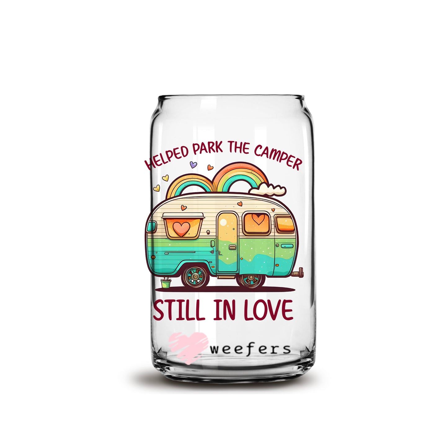 Helped Park the Camper Still in Love 16oz Libbey Glass Can UV DTF or Sublimation Wrap - Decal - Weefers