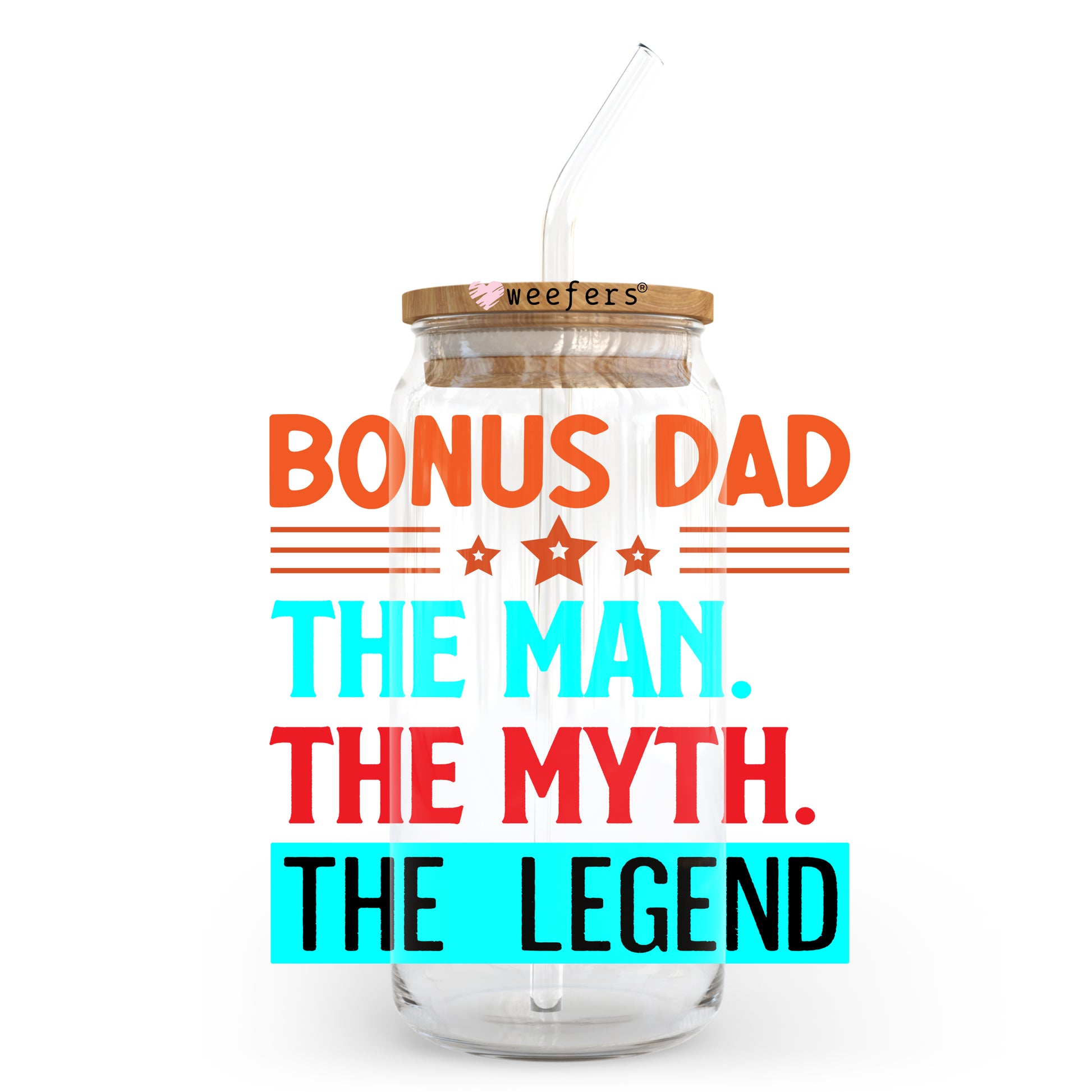 Bonus Dad the Man the Myth the Legend 20oz Libbey Glass Can, 34oz Hip Sip, 40oz Tumbler UV DTF or Sublimation Decal Transfer - Weefers