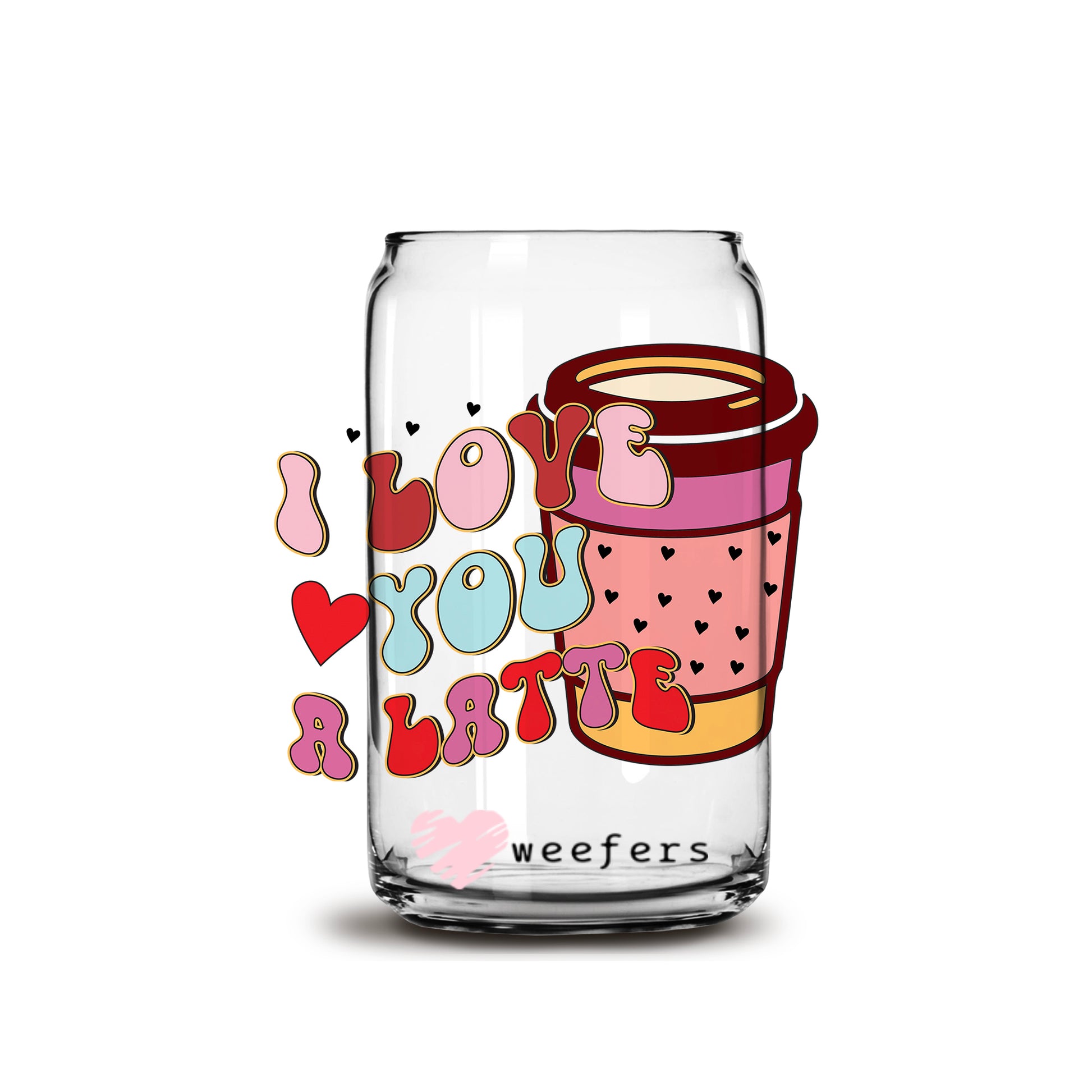 I love you a Latter Valentine's Day 16oz Libbey Glass Can UV DTF or Sublimation Cup Wrap - Decal Transfer - Weefers