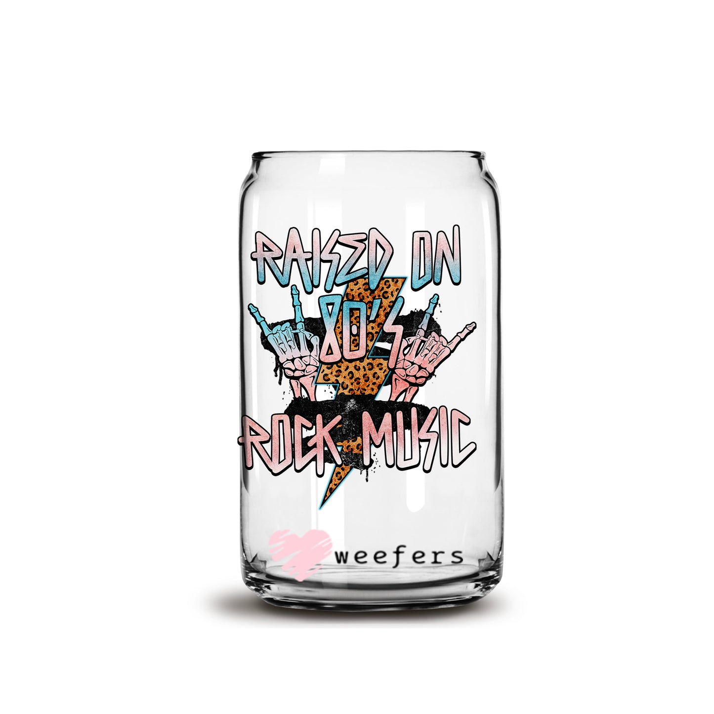 Raised on 80's Rock Music 16oz Libbey Glass Can UV DTF or Sublimation Wrap - Decal - Weefers