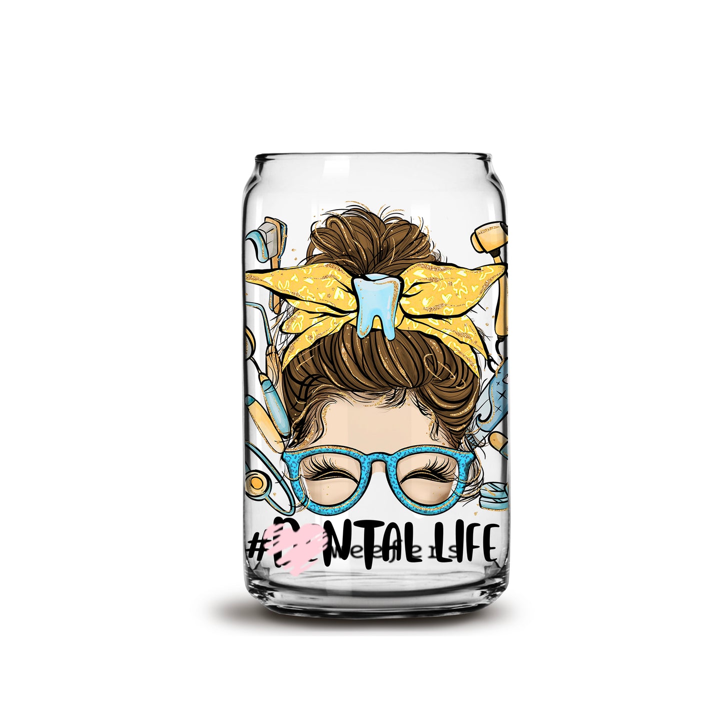 Dental Life Messy Bun 16oz Libbey Glass Can UV DTF or Sublimation Wrap - Decal - Weefers