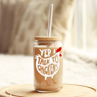 Yep I Talk to Chickens 16oz Libbey Glass Can UV DTF or Sublimation Wrap - Decal Weefers