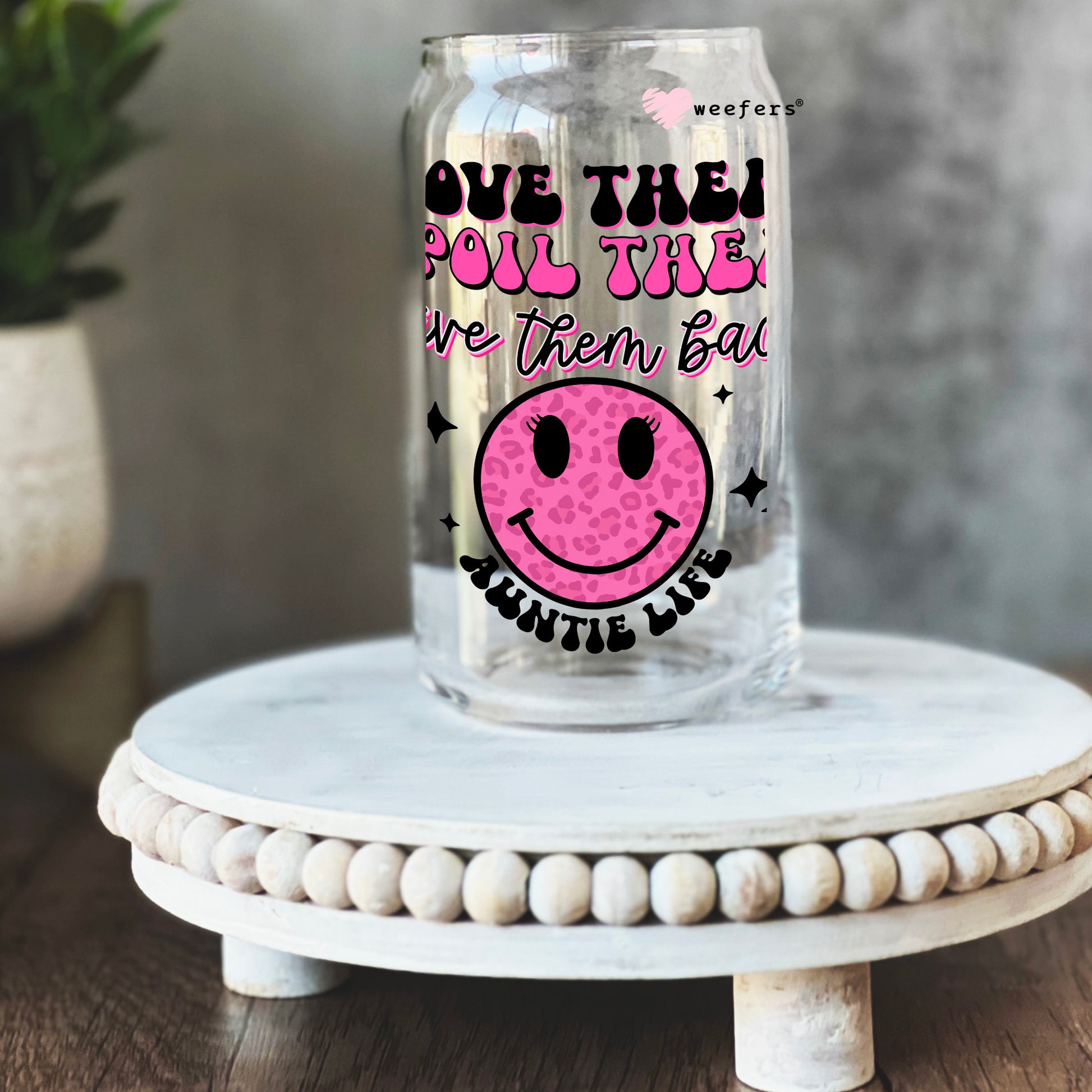 Love Them Spoil Them Give Them Back Auntie Life Pink 16oz Libbey Glass Can UV DTF or Sublimation Cup Wrap - Decal Transfers - Weefers