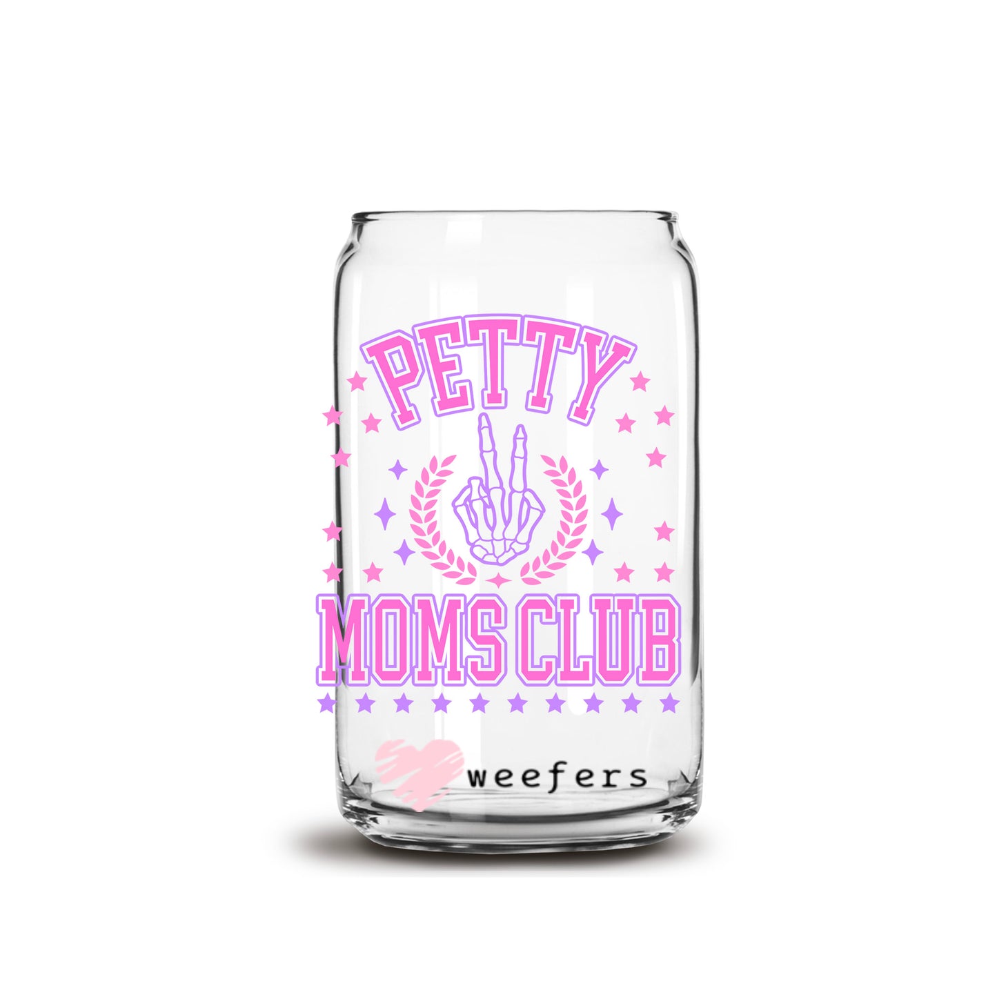 Petty Mom's Club 16oz Libbey Glass Can UV DTF or Sublimation Cup Wrap - Decal Transfer - Weefers