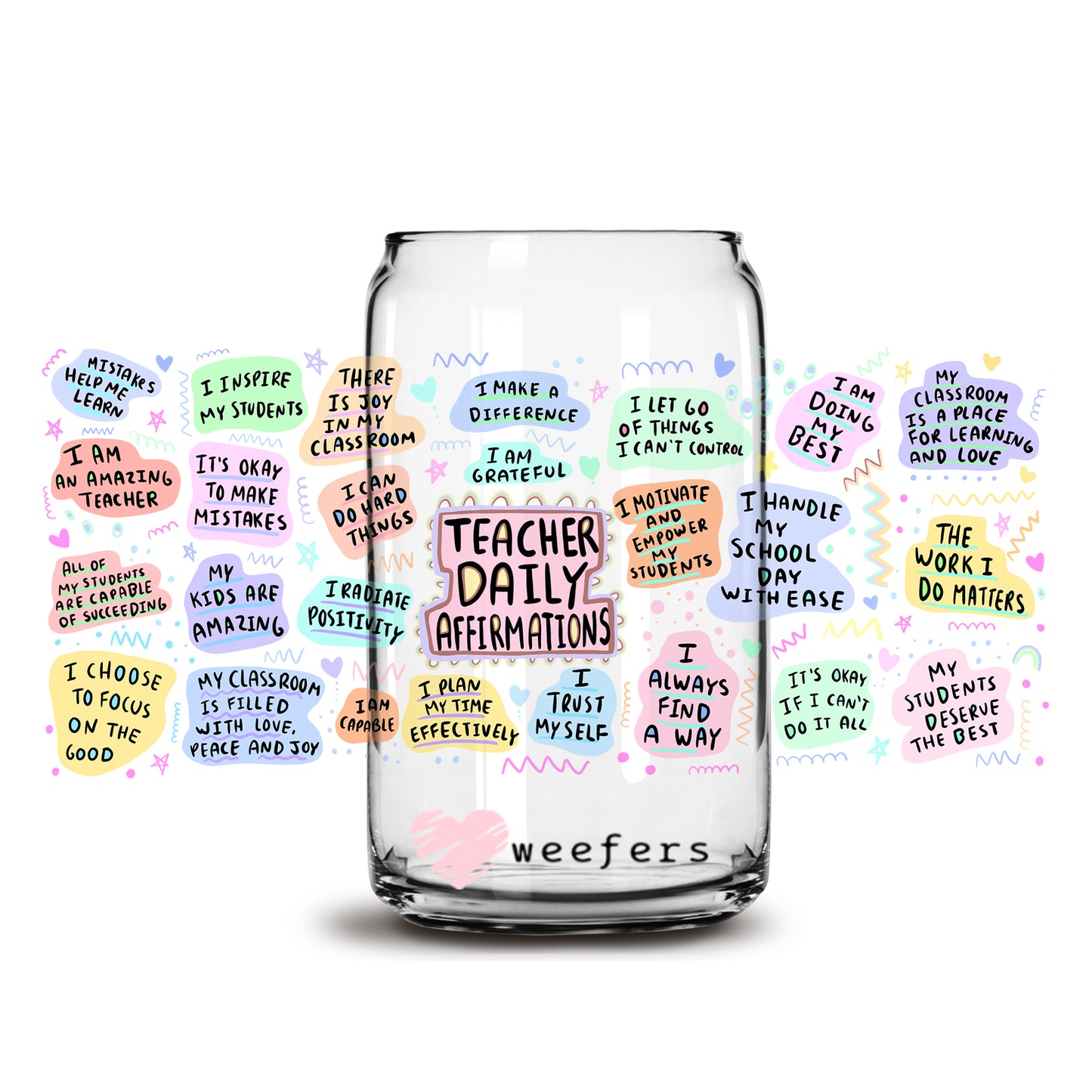 Teacher Daily Affirmations V2 16oz Libbey Glass Can UV DTF or Sublimation Wrap - Decal - Weefers