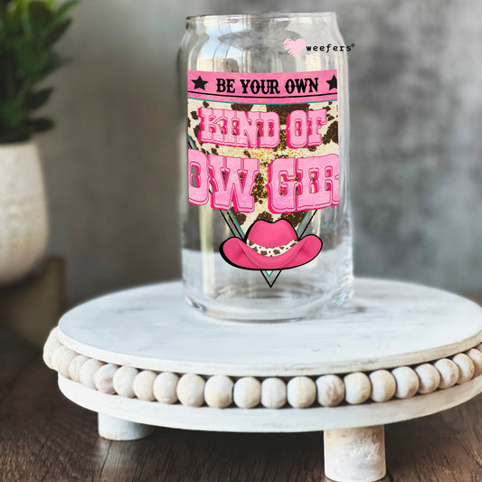 Be Your Own Kind of Cowgirl 16oz Libbey Glass Can UV DTF or Sublimation Cup Wrap - Decal Transfer Weefers