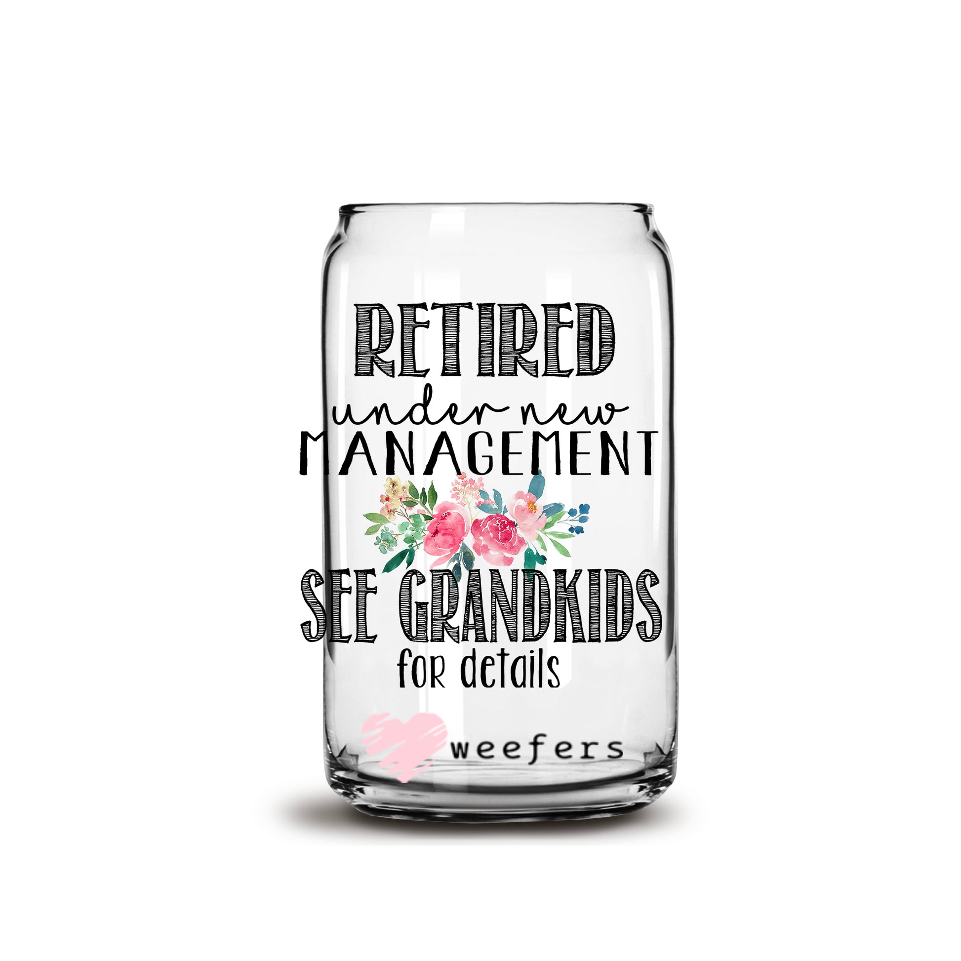 Retired Under new Management see Grandkids for details 16oz Libbey Glass Can UV DTF or Sublimation Wrap - Decal - Weefers