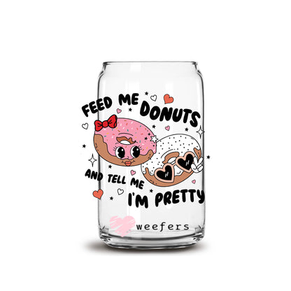 Feed Me Donuts and Tell Me I'm Pretty 16oz Libbey Glass Can UV DTF or Sublimation Cup Wrap - Decal Transfer - Weefers