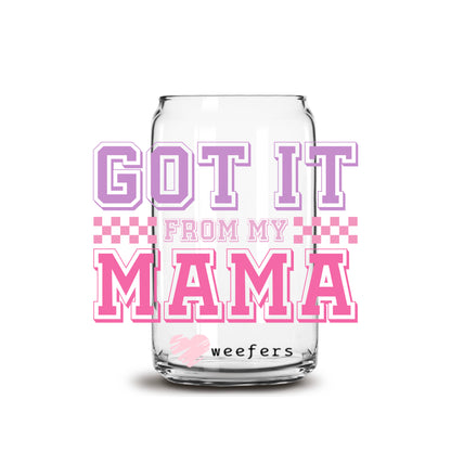 Got it From My Mama  16oz Libbey Glass Can UV DTF or Sublimation Wrap - Decal - Weefers