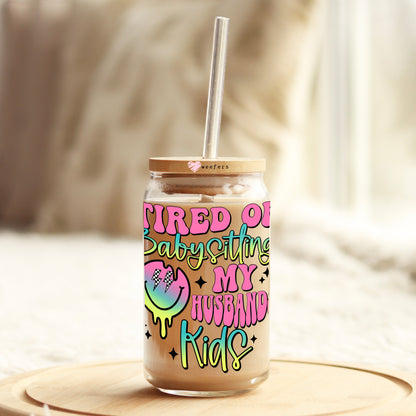 Tired of Babysitting my Husbands Kids 16oz Libbey Glass Can UV DTF or Sublimation Cup Wrap - Decal Transfer - Weefers