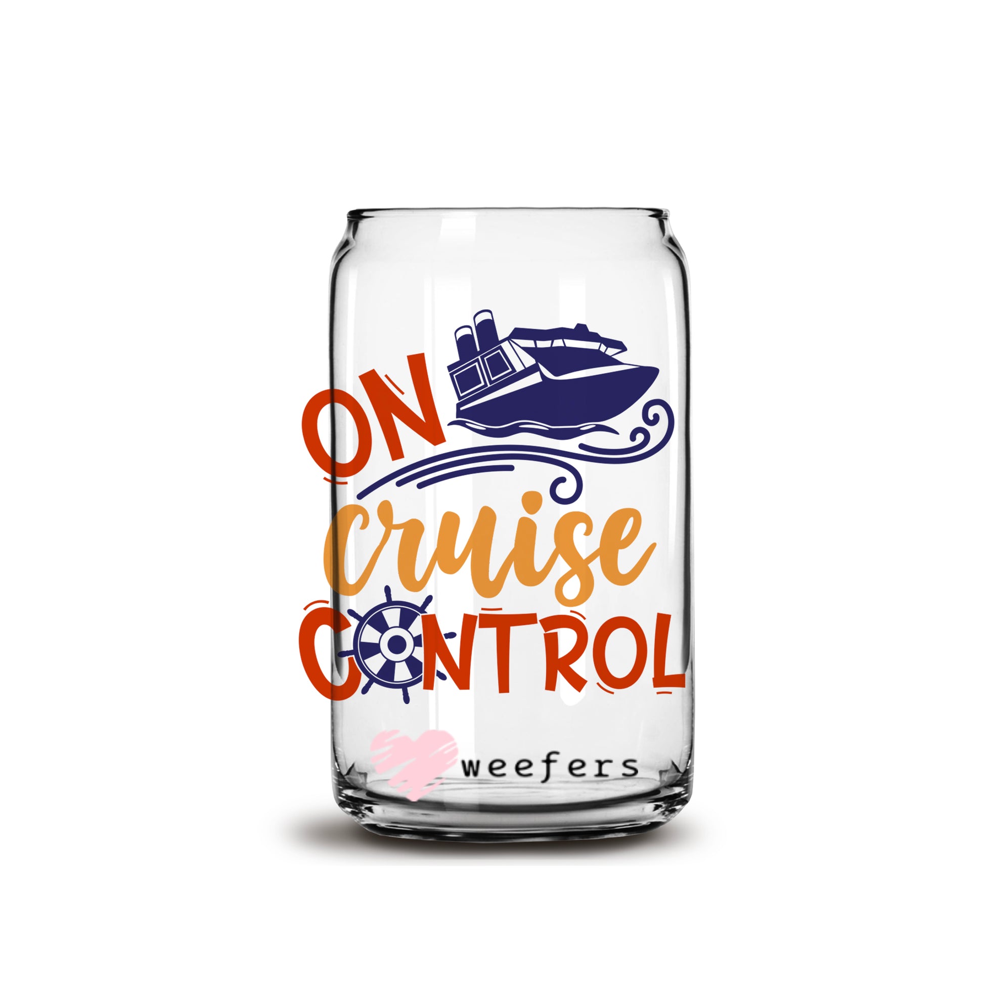 On Cruise Control 16oz Libbey Glass Can UV DTF or Sublimation Wrap - Decal - Weefers